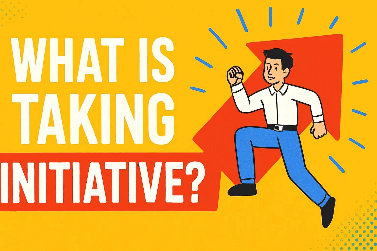 what is taking initiative?